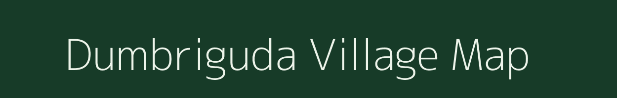 Dumbriguda village map in Andhra Pradesh