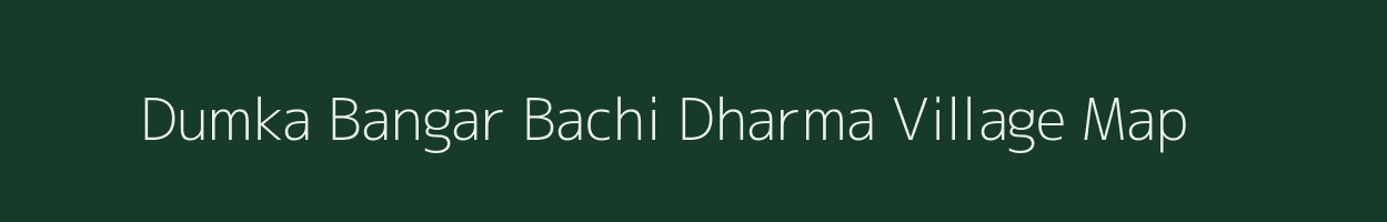 Dumka Bangar Bachi Dharma village map in Uttarakhand