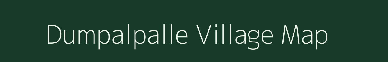 Dumpalpalle village map in Andhra Pradesh