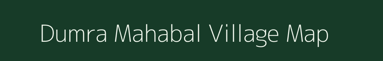 Dumra Mahabal village map in Bihar