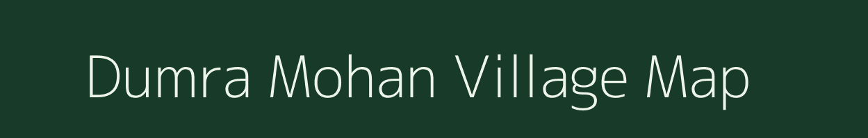 Dumra Mohan village map in Bihar