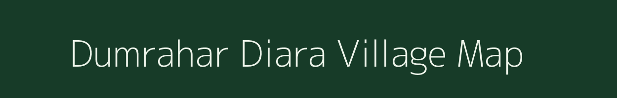 Dumrahar Diara village map in Bihar