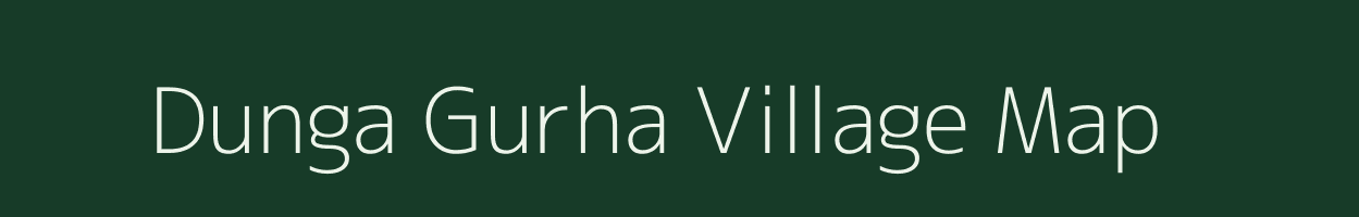 Dunga Gurha village map in Rajasthan