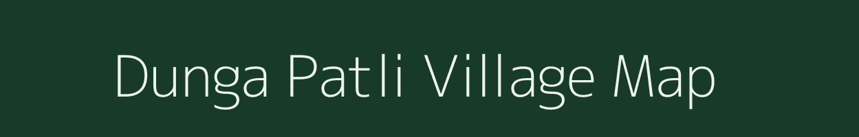 Dunga Patli village map in Uttarakhand