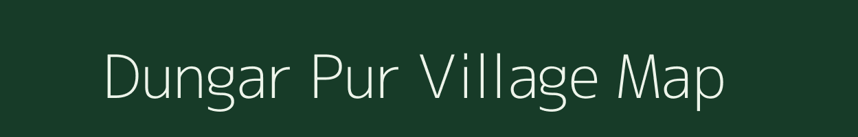 Dungar Pur village map in Rajasthan