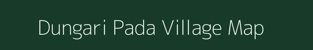 Dungari Pada village map in Madhya Pradesh