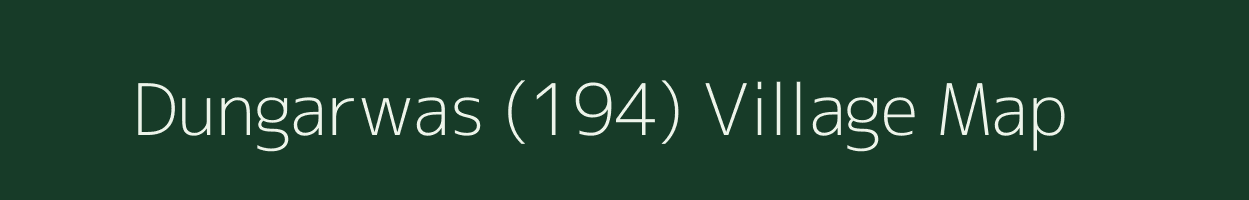 Dungarwas (194) village map in Haryana