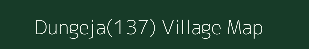 Dungeja(137) village map in Haryana