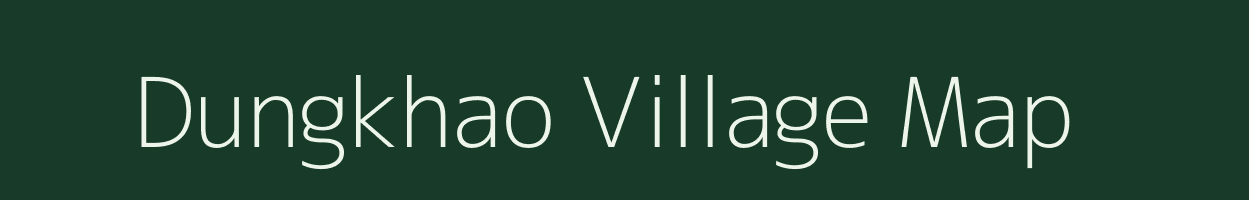 Dungkhao village map in Nagaland