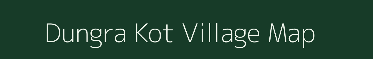 Dungra Kot village map in Uttarakhand