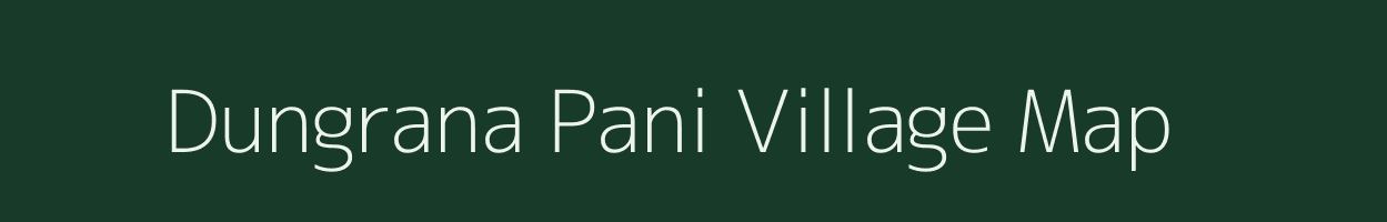 Dungrana Pani village map in Gujarat