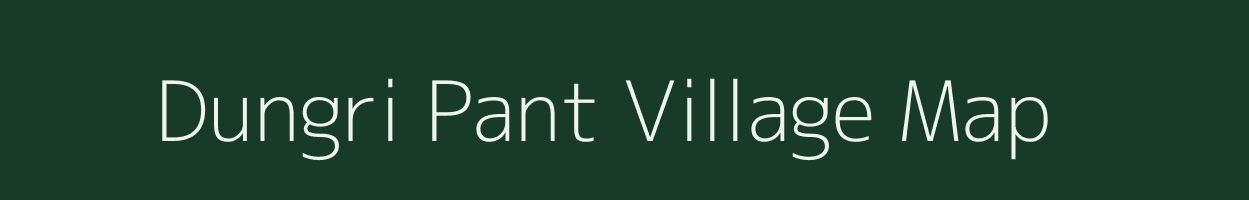 Dungri Pant village map in Uttarakhand