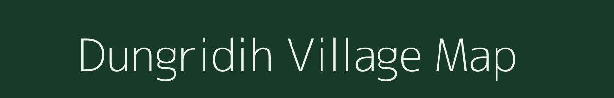 Dungridih village map in Jharkhand