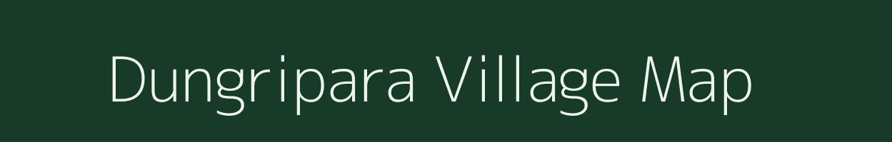 Dungripara village map in Rajasthan