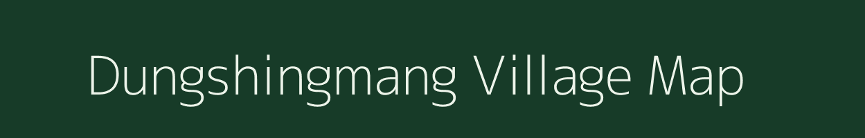 Dungshingmang village map in Arunachal Pradesh