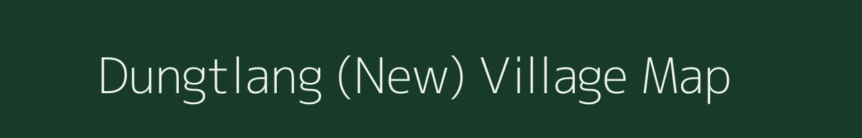 Dungtlang (New) village map in Mizoram