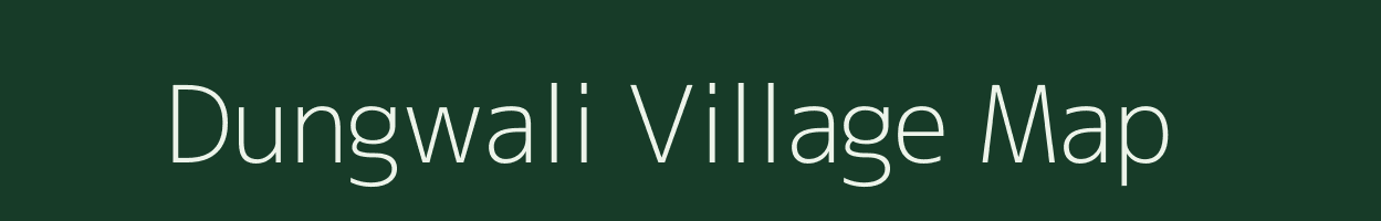 Dungwali village map in Uttarakhand