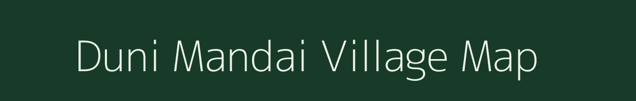 Duni Mandai village map in Uttarakhand