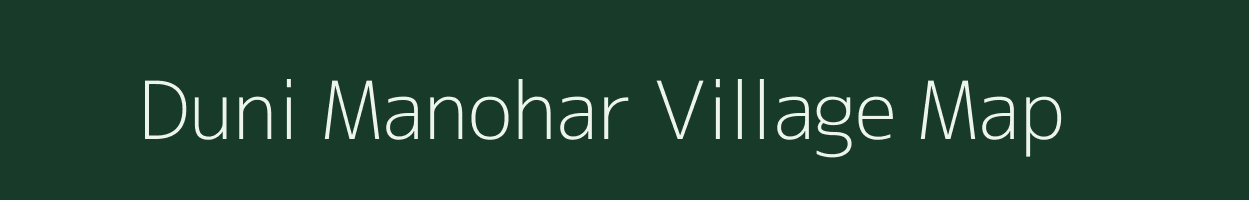 Duni Manohar village map in Uttarakhand