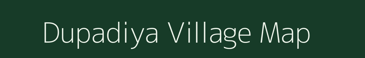 Dupadiya village map in Madhya Pradesh