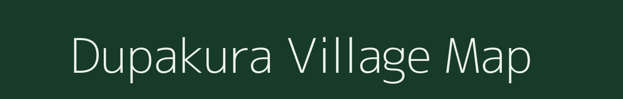 Dupakura village map in Meghalaya