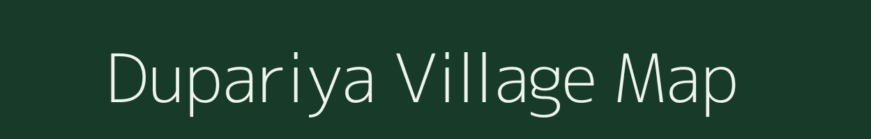 Dupariya village map in Madhya Pradesh