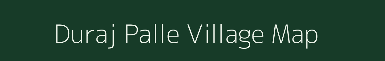 Duraj Palle village map in Andhra Pradesh