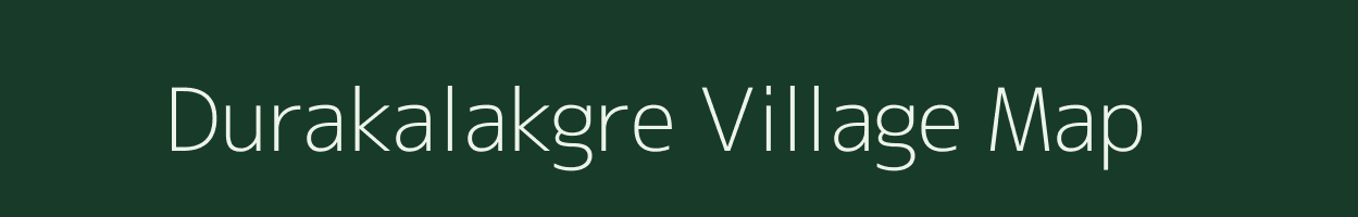 Durakalakgre village map in Meghalaya