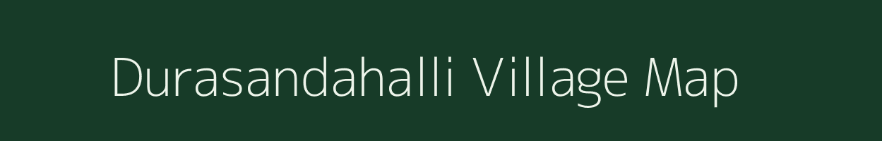 Durasandahalli village map in Karnataka