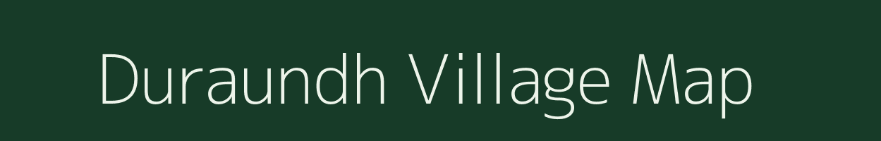 Duraundh village map in Madhya Pradesh