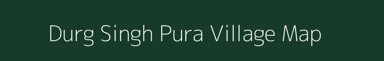 Durg Singh Pura village map in Rajasthan