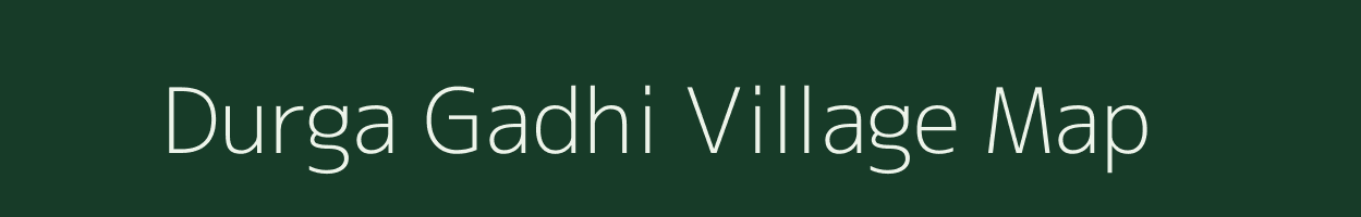 Durga Gadhi village map in Uttar Pradesh