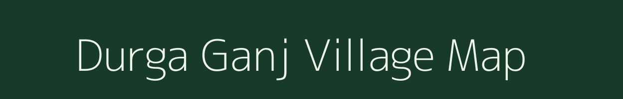 Durga Ganj village map in Uttar Pradesh