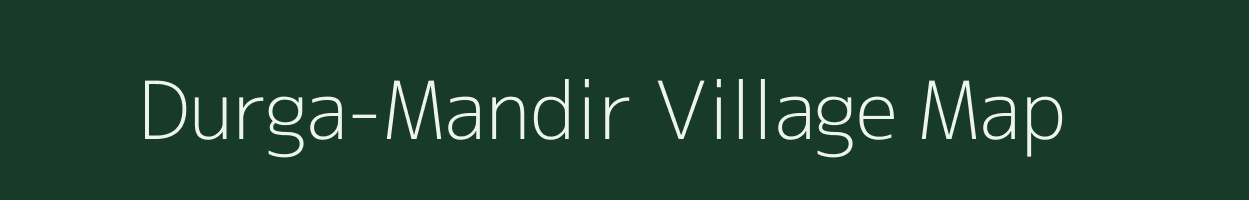 Durga-Mandir village map in Arunachal Pradesh