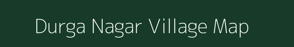 Durga Nagar village map in Madhya Pradesh
