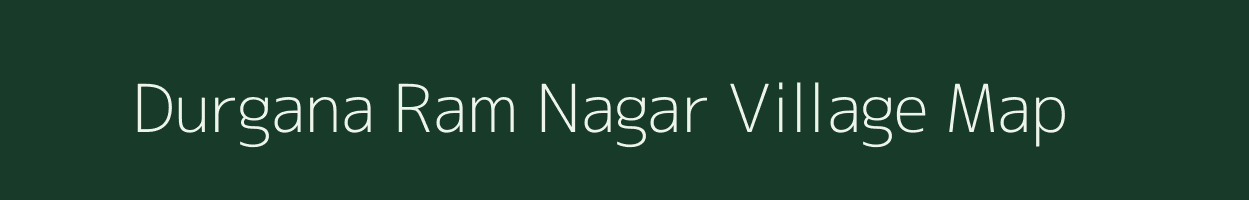 Durgana Ram Nagar village map in Rajasthan