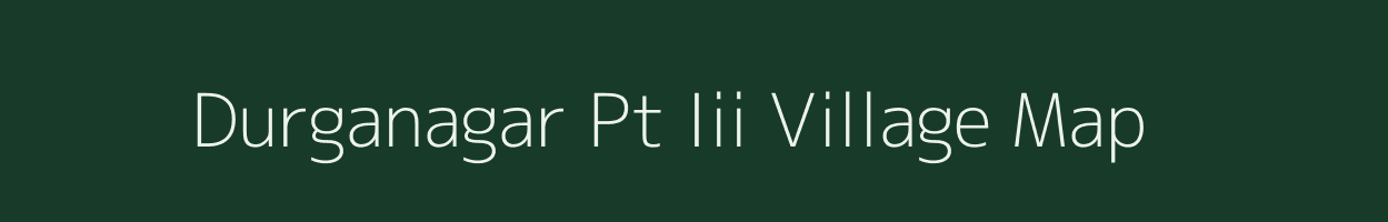 Durganagar Pt Iii village map in Assam