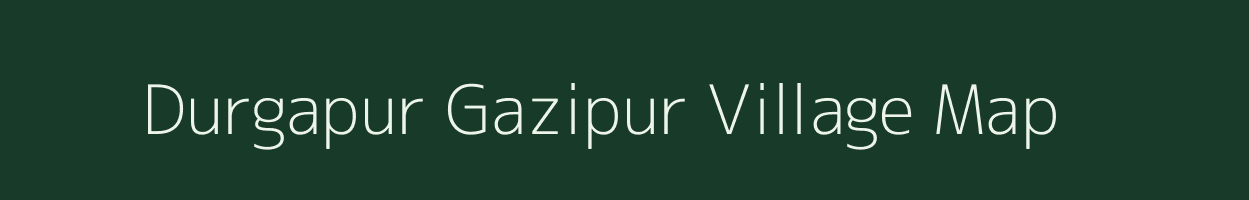 Durgapur Gazipur village map in West Bengal