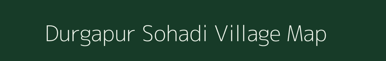 Durgapur Sohadi village map in Bihar