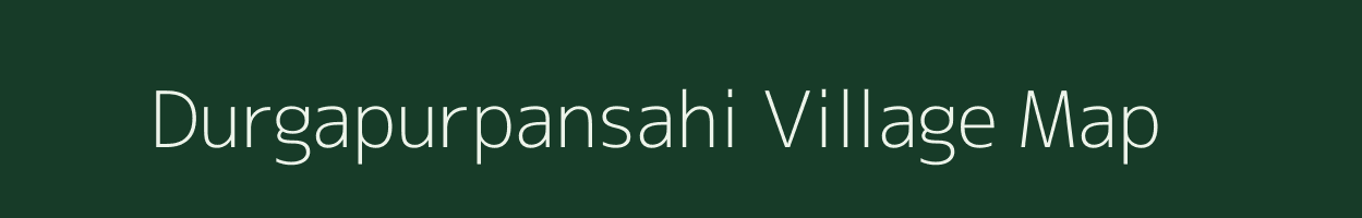 Durgapurpansahi village map in Odisha