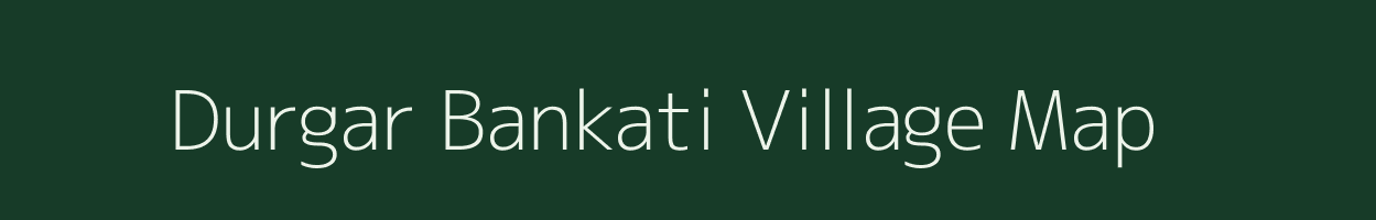 Durgar Bankati village map in West Bengal
