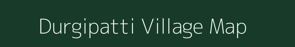 Durgipatti village map in Bihar