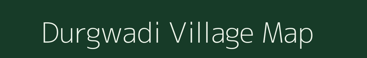 Durgwadi village map in Maharashtra