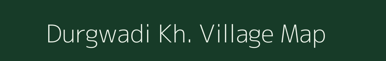 Durgwadi Kh. village map in Maharashtra