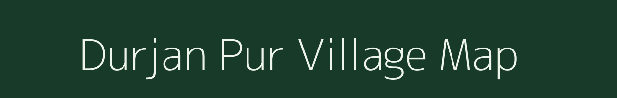 Durjan Pur village map in Uttar Pradesh