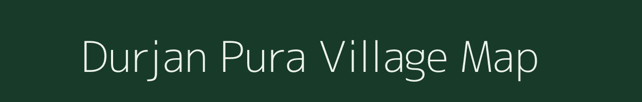 Durjan Pura village map in Rajasthan