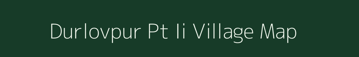 Durlovpur Pt Ii village map in Assam