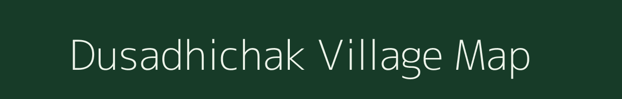 Dusadhichak village map in Bihar