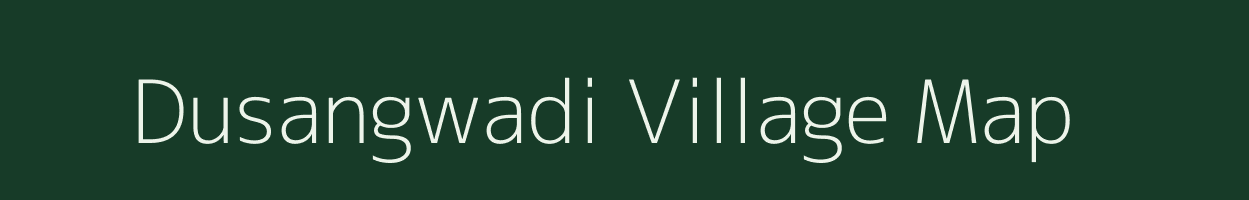 Dusangwadi village map in Maharashtra