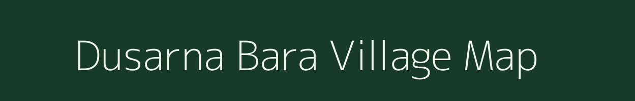 Dusarna Bara village map in Rajasthan